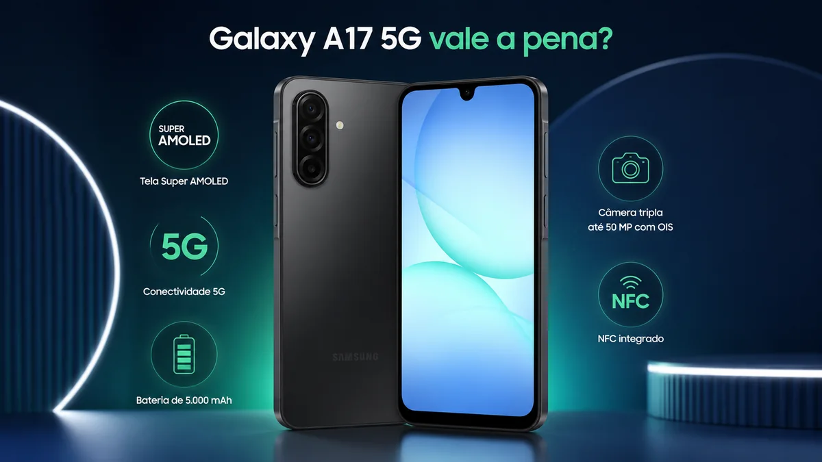 Galaxy A17 5G vale a pena em 2026? Review sincero antes de comprar