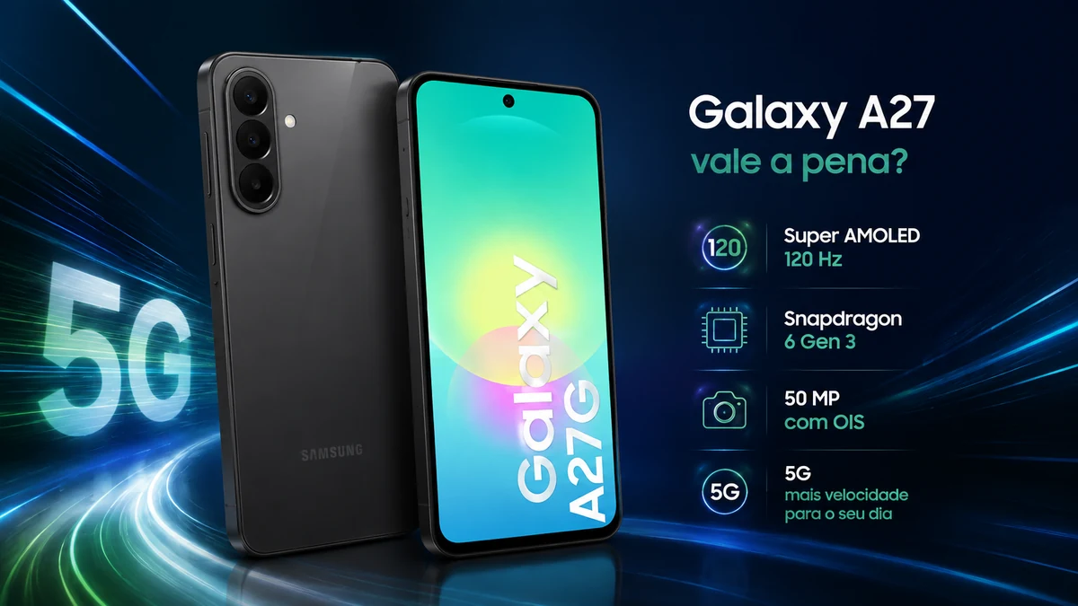 Galaxy A27 5G vale a pena? Melhorou bastante, mas o preço pode estragar tudo